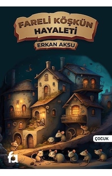 Fareli Köşkün Hayaleti / Erkan Aksu Fareli Köşkün Hayaleti / Erkan Aksu