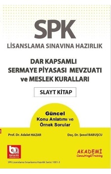 SPK-SPF Dar Kapsamlı Sermaye Piyasası Mevzuatı ve Meslek Kuralları Slayt Kitap - Şenol Babuşcu - Adalet Hazar - Akademi Consulting SPK-SPF Dar Kapsamlı Sermaye Piyasası Mevzuatı ve Meslek Kuralları Slayt Kitap - Şenol Babuşcu - Adalet Hazar - Akademi Consulting