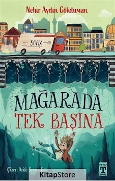 Mağarada Tek Başına - Nehir Aydın Gökduman - Timaş İlk Genç Mağarada Tek Başına - Nehir Aydın Gökduman - Timaş İlk Genç