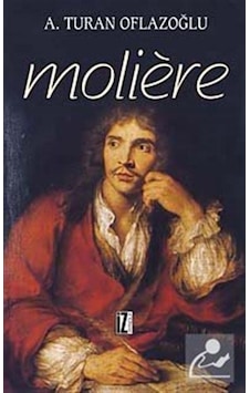 Moliere - A. Turan Oflazoğlu - İz Yayıncılık Moliere - A. Turan Oflazoğlu - İz Yayıncılık