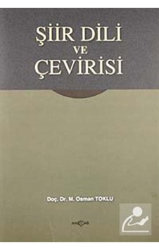 Şiir Dili ve Çevirisi - Osman Toklu - Akçağ Yayınları Şiir Dili ve Çevirisi - Osman Toklu - Akçağ Yayınları