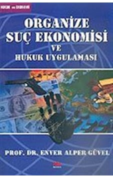 Organize Suç Ekonomisi ve Hukuk Uygulaması / Doç. Dr. Enver Al...