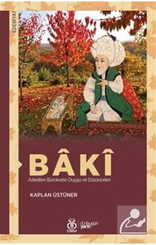 Baki & Azledilen Bürokratın Duygu Ve Düşünceleri / Kaplan Üstüner Baki & Azledilen Bürokratın Duygu Ve Düşünceleri / Kaplan Üstüner