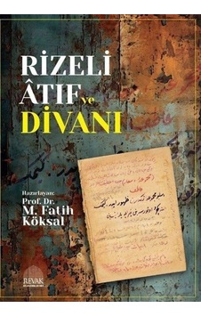 Rizeli Atıf ve Divanı- Revak Rizeli Atıf ve Divanı- Revak