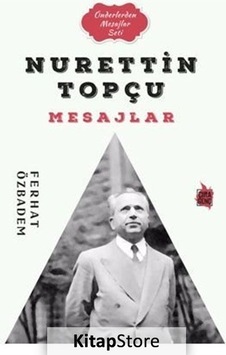 Nurettin Topçu Mesajlar - Önderlerden Mesajlar Seti - Ferhat Özbadem - Çıra Genç Nurettin Topçu Mesajlar - Önderlerden Mesajlar Seti - Ferhat Özbadem - Çıra Genç