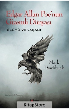 Edgar Allan Poe'nun Gizemli Dünyası - Ölümü ve Yaşamı - Mark Dawidziak - Totem