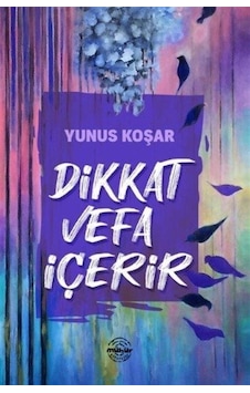 Dikkat Vefa İçerir - Yunus Koşar - Mühür Kitaplığı Dikkat Vefa İçerir - Yunus Koşar - Mühür Kitaplığı