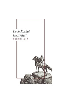 Dede Korkut Hikayeleri - Korkut Ata - Dekalog Yayınları Dede Korkut Hikayeleri - Korkut Ata - Dekalog Yayınları