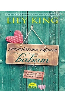 Gözyaşlarıma Rağmen Babam - Lily King - Martı Yayınları Gözyaşlarıma Rağmen Babam - Lily King - Martı Yayınları