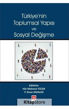 Türkiye'nin Toplumsal Yapısı ve Sosyal Değişme - Ekin Basım Yayın