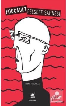Felsefe Sahnesi-Seçme Yazılar 5 - Michel Foucault - Ayrıntı Yayınları