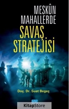 Meskun Mahallerde Savaş Stratejisi - Suat Begeç - Nobel Akademik Yayıncılık