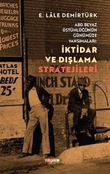 İktidar Ve Dışlama Stratejileri & Abd Beyaz Üstünlüğünün Günüm... İktidar Ve Dışlama Stratejileri & Abd Beyaz Üstünlüğünün Günüm...
