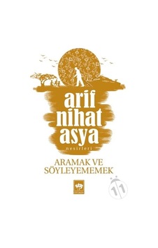 Aramak ve Söyleyememek - Arif Nihat Asya - Ötüken Neşriyat