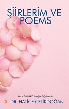 Şiirlerim Ve Poems / Dr. Hatice Çelikdoğan Şiirlerim Ve Poems / Dr. Hatice Çelikdoğan