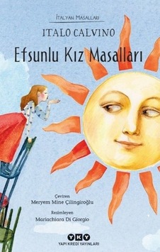 Efsunlu Kız Masalları - İtalyan Masalları - Italo Calvino - Yapı Kredi Yayınları Efsunlu Kız Masalları - İtalyan Masalları - Italo Calvino - Yapı Kredi Yayınları