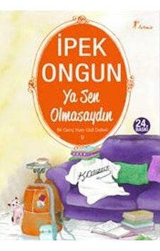 Bir Genç Kızın Gizli Defteri - 9 Ya Sen Olmasaydın - İpek Ongun - Artemis Yayınları Bir Genç Kızın Gizli Defteri - 9 Ya Sen Olmasaydın - İpek Ongun - Artemis Yayınları