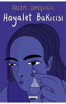 Hayalet Bakıcısı - Özlem Dikeçligil - Notos Hayalet Bakıcısı - Özlem Dikeçligil - Notos