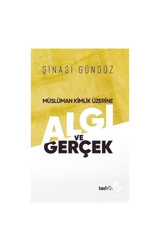 Müslüman Kimlik Üzerine / Algı Ve Gerçek / Şinasi Gündüz Müslüman Kimlik Üzerine / Algı Ve Gerçek / Şinasi Gündüz