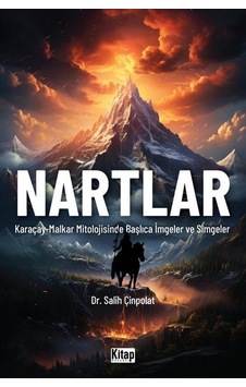 Nartlar (Karaçay - Malkar Mitolojisinde İmgeler ve Simgeler) - Salih Çinpolat - Kitap Dünyası Nartlar (Karaçay - Malkar Mitolojisinde İmgeler ve Simgeler) - Salih Çinpolat - Kitap Dünyası