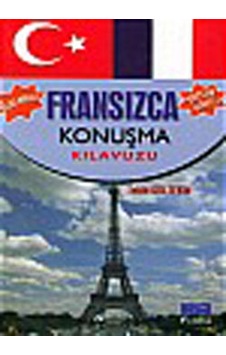 Açıklamalı Fransızca Konuşma Kılavuzu-Sözlük İlaveli - Tekin Gültekin - Parıltı Yayınları