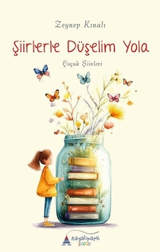 Şiirlerle Düşelim Yola & Çocuk Şiirleri / Zeynep Kınalı