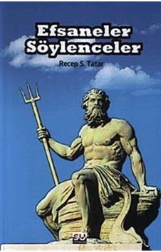 Efsaneler Söylenceler - Recep S. Tatar - Su Yayınları