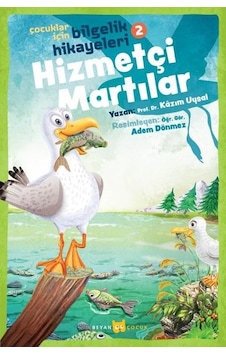 Hizmetçi Martılar: Çocuklar İçin Bilgelik Hikayeleri-2 - Kazım Uysal - Beyan Çocuk