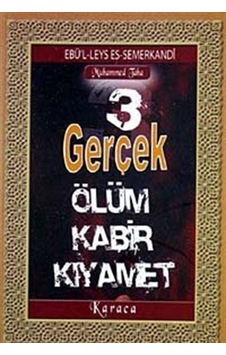 3 Gerçek Ölüm Kabir Kıyamet (Cep Boy) / Ebü'l Leys Semerkandi 3 Gerçek Ölüm Kabir Kıyamet (Cep Boy) / Ebü'l Leys Semerkandi