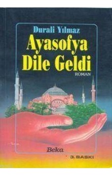 Ayasofya Dile Geldi - Durali Yılmaz - Beka Yayınları
