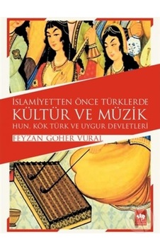 Islamiyet'Ten Önce Türklerde Kültür Ve Müzik Islamiyet'Ten Önce Türklerde Kültür Ve Müzik