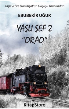 Yaşlı Şef 2-Orao - Ebubekir Uğur - Uyanış Yayınevi Yaşlı Şef 2-Orao - Ebubekir Uğur - Uyanış Yayınevi