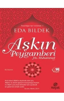 Aşkın Peygamberi - Hz. Muhammed - Eda Bildek - Hayat Yayıncılık Aşkın Peygamberi - Hz. Muhammed - Eda Bildek - Hayat Yayıncılık