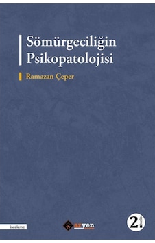Sömürgeciliğin Psikopatolojisi / Ramazan Çeper 9786057393906 Sömürgeciliğin Psikopatolojisi / Ramazan Çeper 9786057393906