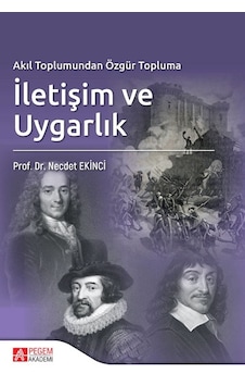 Akıl Toplumundan Özgür Topluma İletişim ve Uygarlık- Pegem Akademi Yayıncılık Akıl Toplumundan Özgür Topluma İletişim ve Uygarlık- Pegem Akademi Yayıncılık