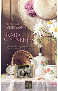 Kara Nehir - Ellen Marie Wiseman - Arkadya Yayınları Kara Nehir - Ellen Marie Wiseman - Arkadya Yayınları