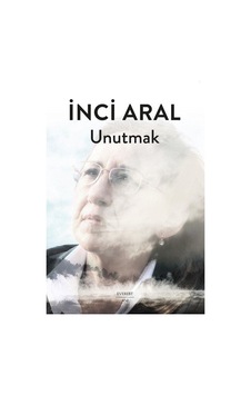Unutmak / İnci Aral