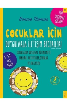 Çocuklar için Duygularla İletişim Becerileri-3-12 Yaş Arası - Bonnie Thomas - Sola Kidz Çocuklar için Duygularla İletişim Becerileri-3-12 Yaş Arası - Bonnie Thomas - Sola Kidz