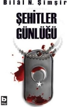 Şehitler Günlüğü - Bilal N. Şimşir - Bilgi Yayınevi Şehitler Günlüğü - Bilal N. Şimşir - Bilgi Yayınevi