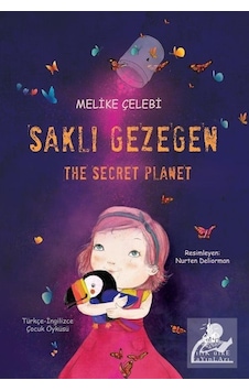 Saklı Gezegen-The Secret Planet - Melike Çelebi - Yitik Ülke Yayınları Saklı Gezegen-The Secret Planet - Melike Çelebi - Yitik Ülke Yayınları