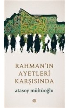 Rahman'ın Ayetleri Karşısında  - Atasoy Müftüoğlu  - Mahya Yayıncılık