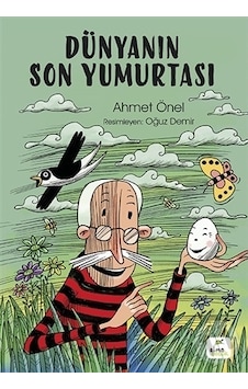 Dünyanın Son Yumurtası - Ahmet Önel - Elma Yayınevi