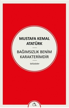 Bağımsızlık Benim Karakterimdir: Özlüsözler Bağımsızlık Benim Karakterimdir: Özlüsözler