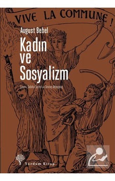 Kadın Ve Sosyalizm / August Bebel 9786051723594 Kadın Ve Sosyalizm / August Bebel 9786051723594