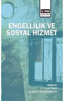 Engellilik ve Sosyal Hizmet / Dr. Erkan Dikici