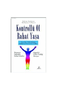 Kontrollü Ol Rahat Yaşa Yeni Bin Yılda Ruhsal Sağlığınızı Koruma Kontrollü Ol Rahat Yaşa Yeni Bin Yılda Ruhsal Sağlığınızı Koruma