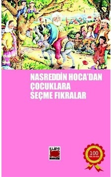 Nasreddin Hoca'dan Çocuklara Seçme Fıkralar - Mehmet Aycı - Elips Kitapları Nasreddin Hoca'dan Çocuklara Seçme Fıkralar - Mehmet Aycı - Elips Kitapları