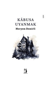 Kabusa Uyanmak / Meryem Demirli Kabusa Uyanmak / Meryem Demirli