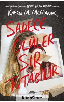 Sadece Ölüler Sır Tutabilir / Karen M. Mcmanus Sadece Ölüler Sır Tutabilir / Karen M. Mcmanus