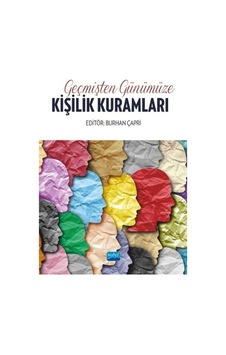 Geçmişten Günümüze Kişilik Kuramları- Nobel Akademik Yayıncılık Geçmişten Günümüze Kişilik Kuramları- Nobel Akademik Yayıncılık